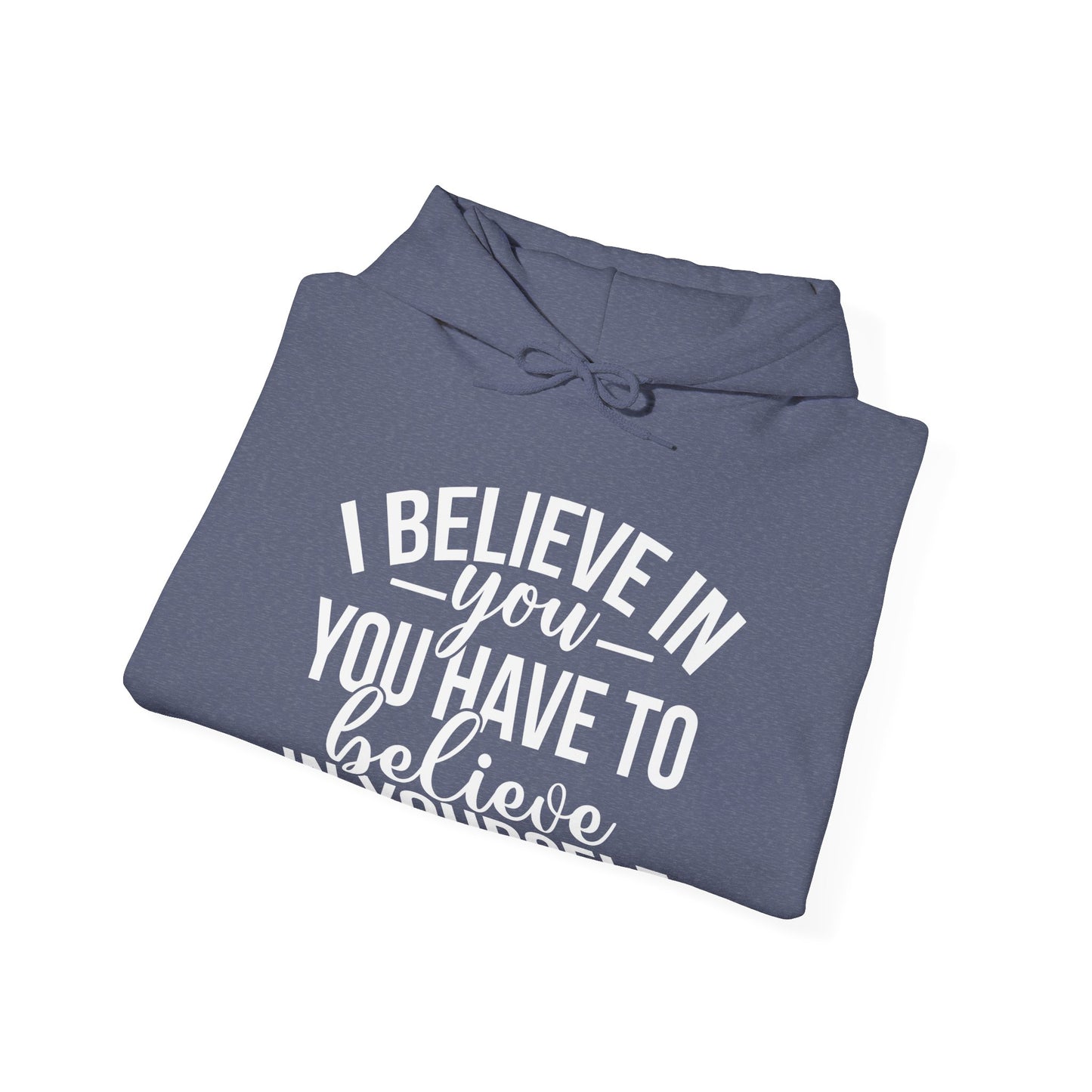 Believe in Yourself Unisex Heavy Blend Hooded Sweatshirt