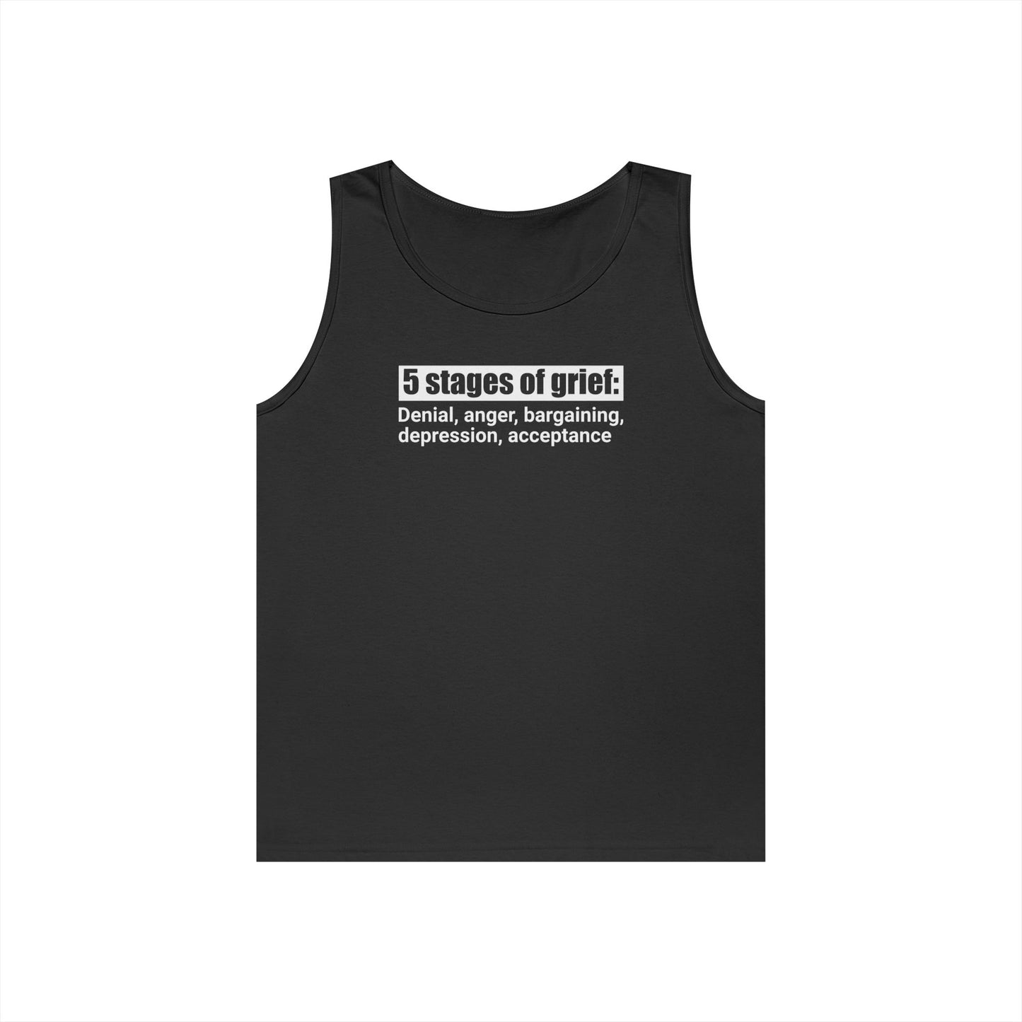 5 Stages of Grief Unisex Heavy Cotton Tank Top