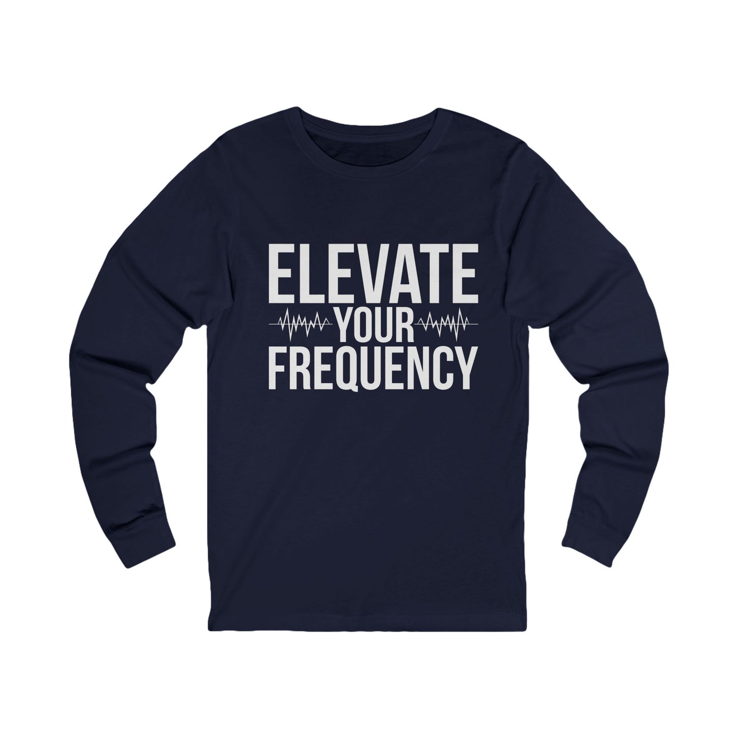 Elevate Your Frequency Unisex Long Sleeve Tee