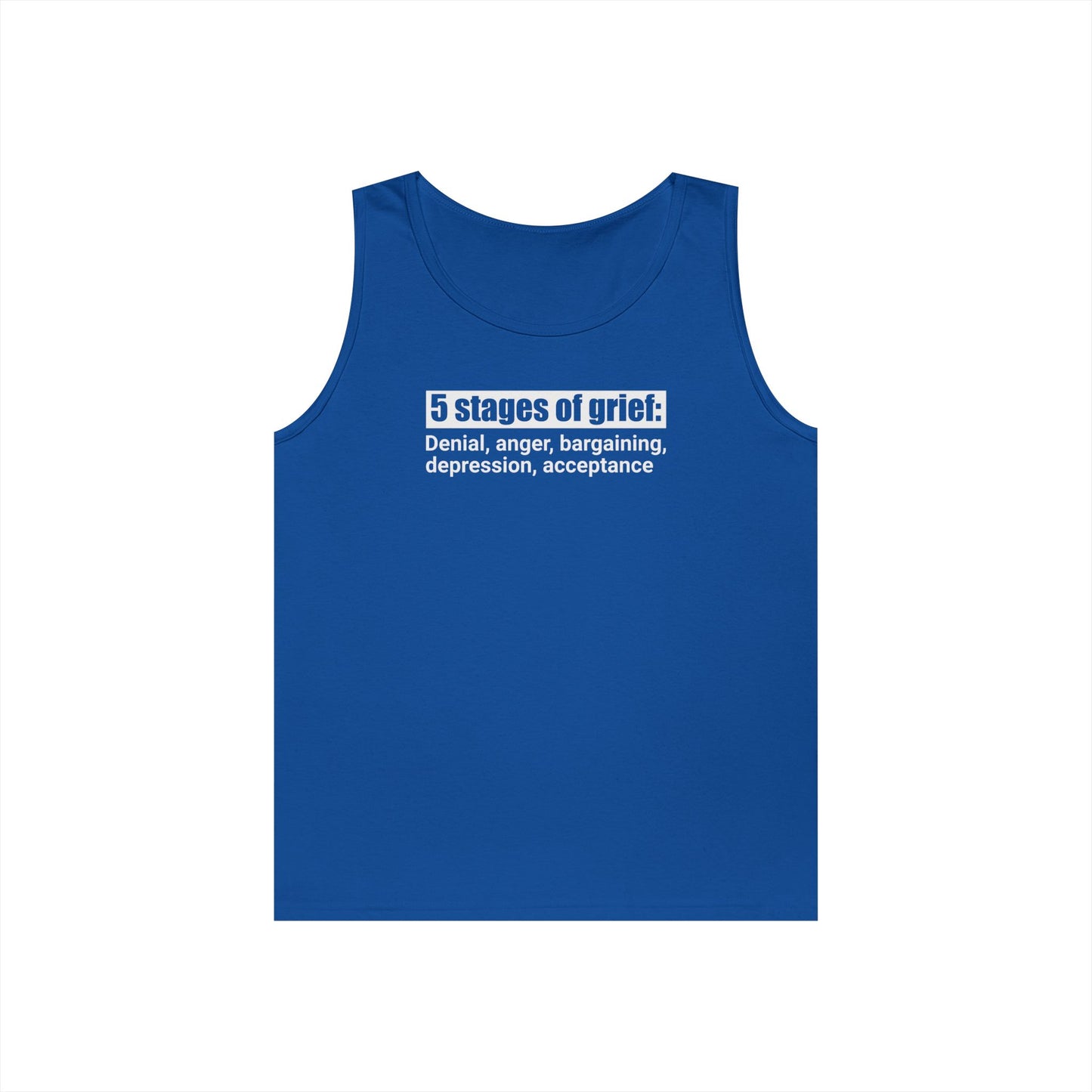 5 Stages of Grief Unisex Heavy Cotton Tank Top