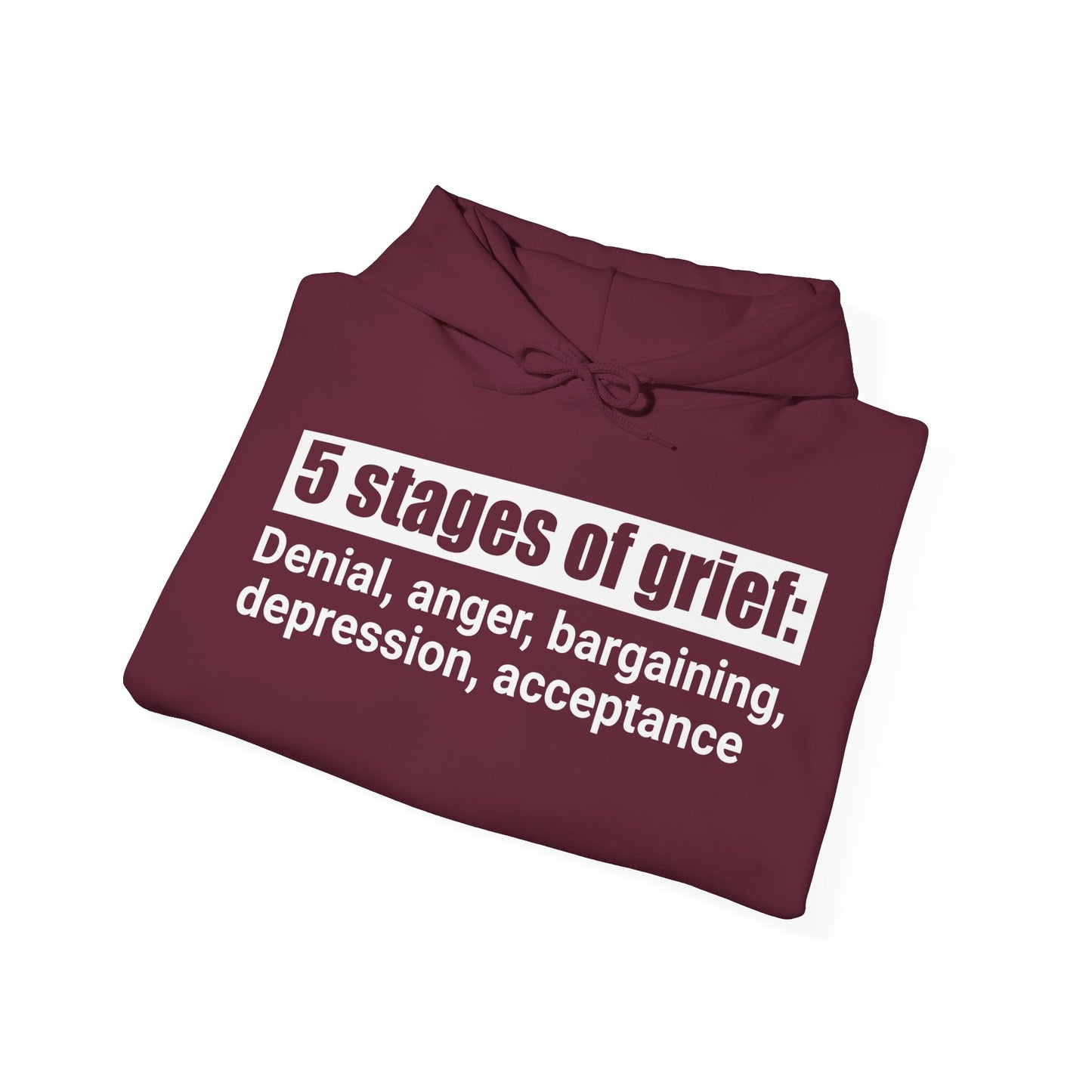 5 Stages of Grief Hooded Sweatshirt | Unisex Heavy Blend | Cozy Comfort and Support