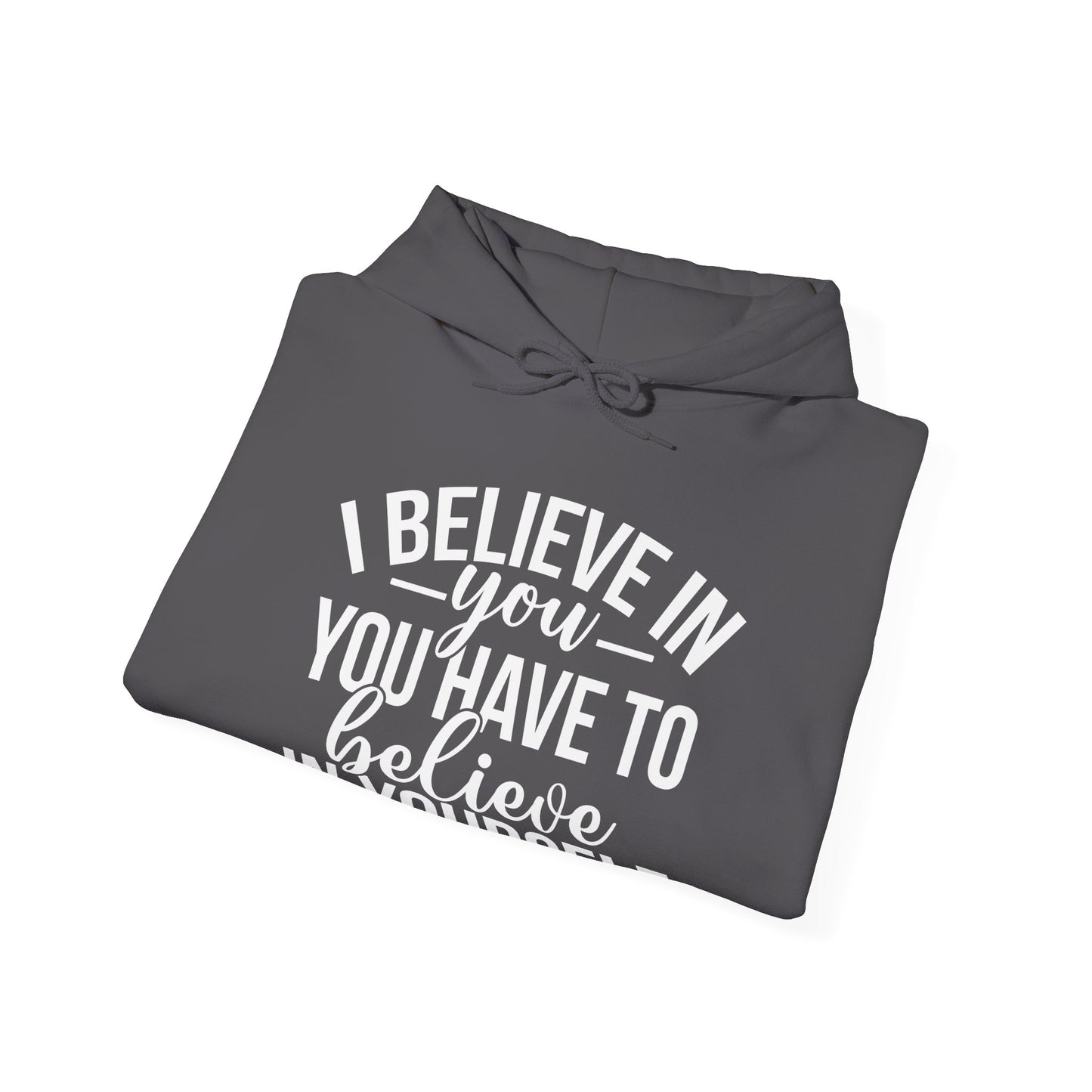 Believe in Yourself Unisex Heavy Blend Hooded Sweatshirt
