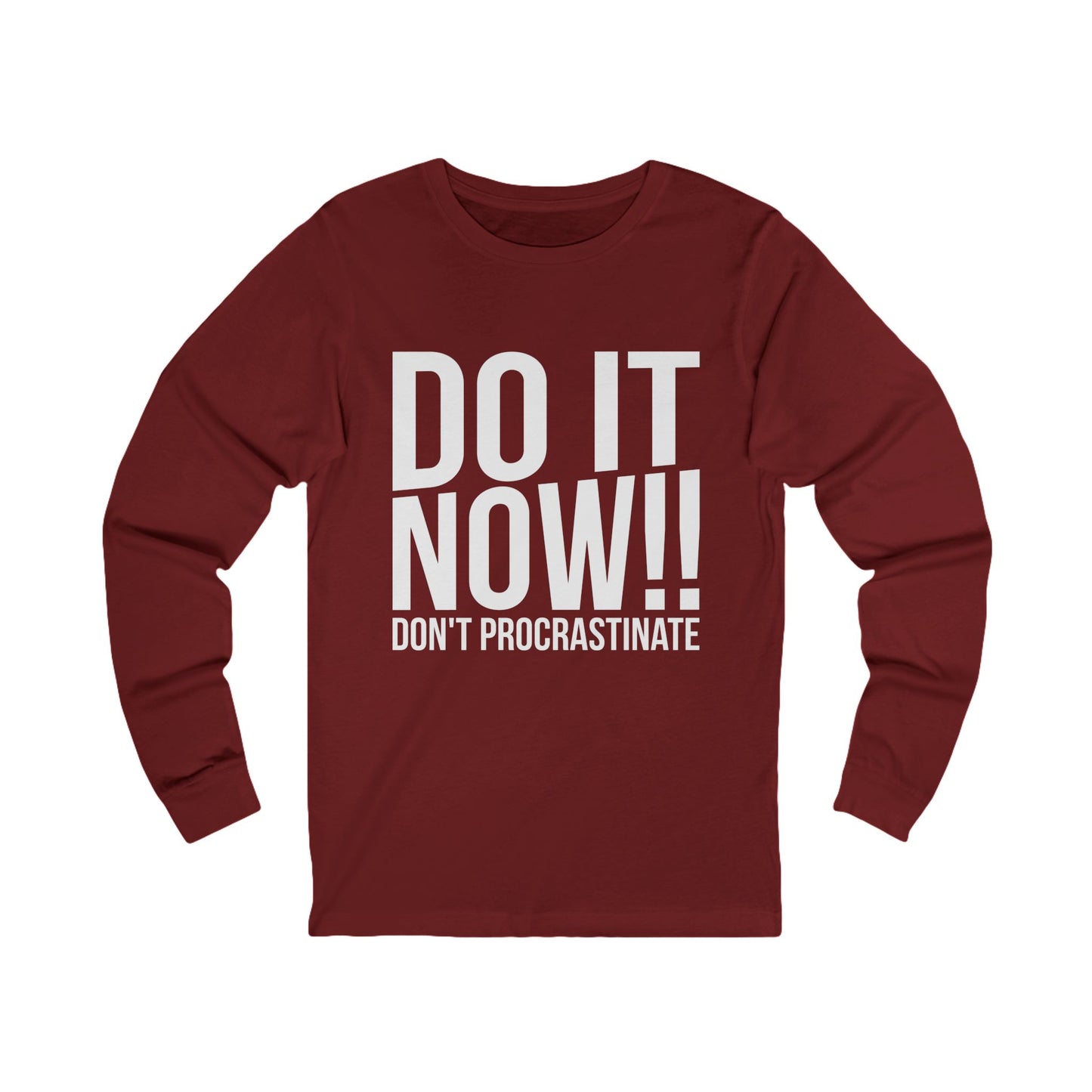 Inspirational Unisex Do It Now Long Sleeve Tee