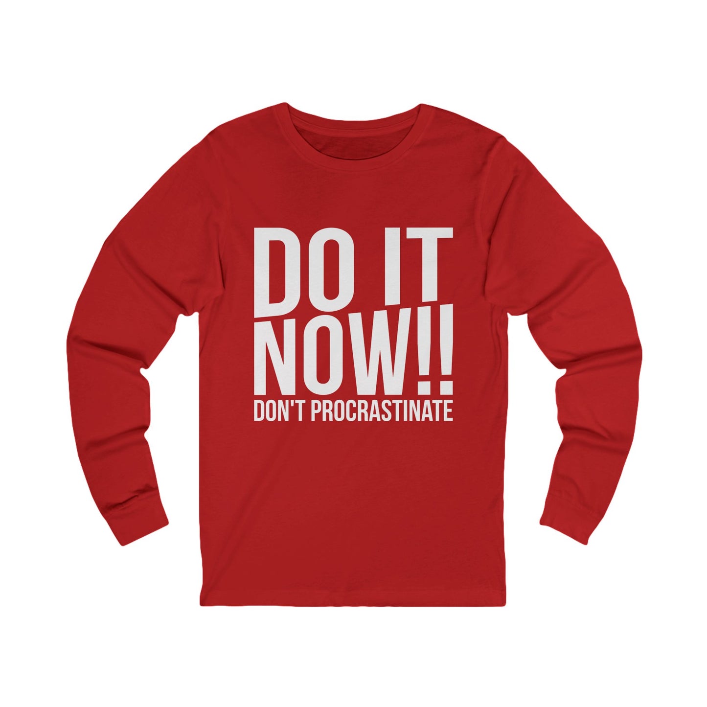 Inspirational Unisex Do It Now Long Sleeve Tee