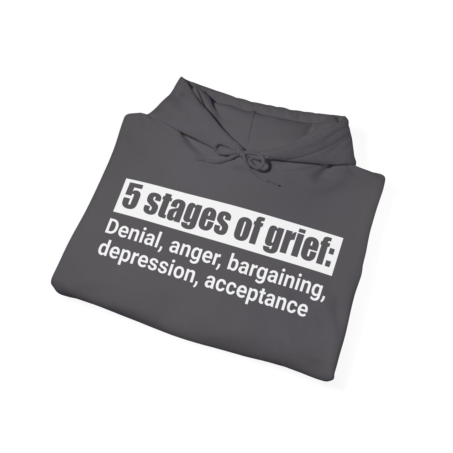 5 Stages of Grief Hooded Sweatshirt | Unisex Heavy Blend | Cozy Comfort and Support