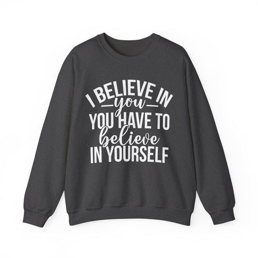 Believe in Yourself Unisex Heavy Blend™ Crewneck Sweatshirt