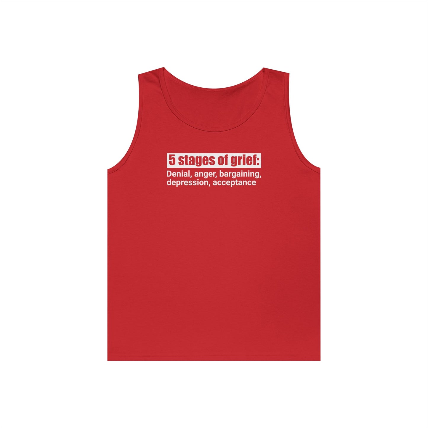 5 Stages of Grief Unisex Heavy Cotton Tank Top