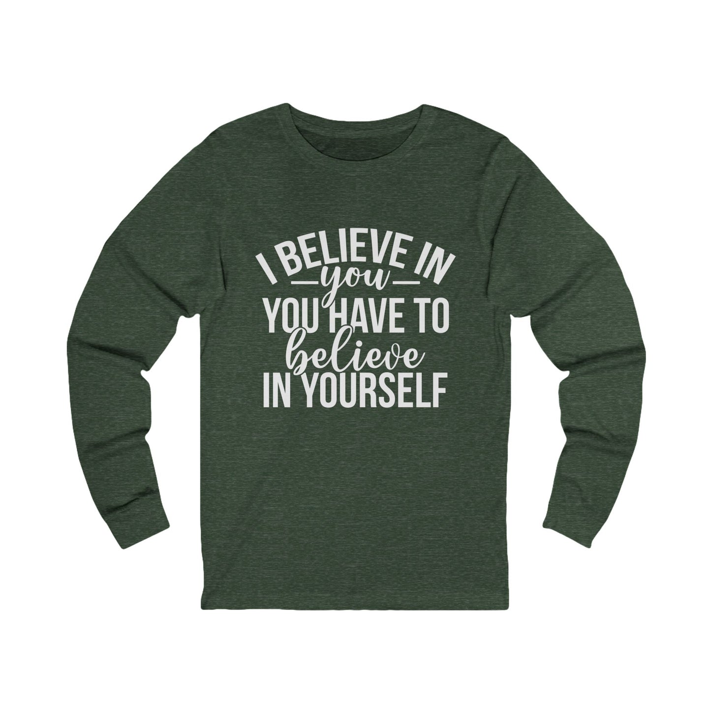 Unisex Believe In Yourself Long Sleeve Tee
