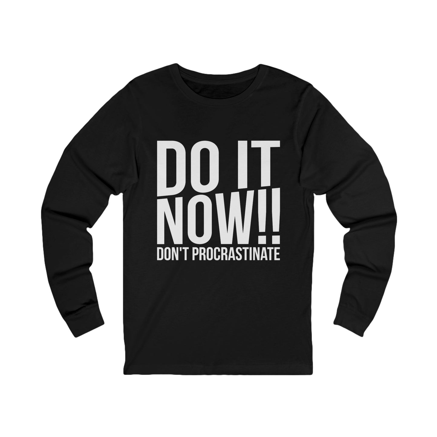 Inspirational Unisex Do It Now Long Sleeve Tee