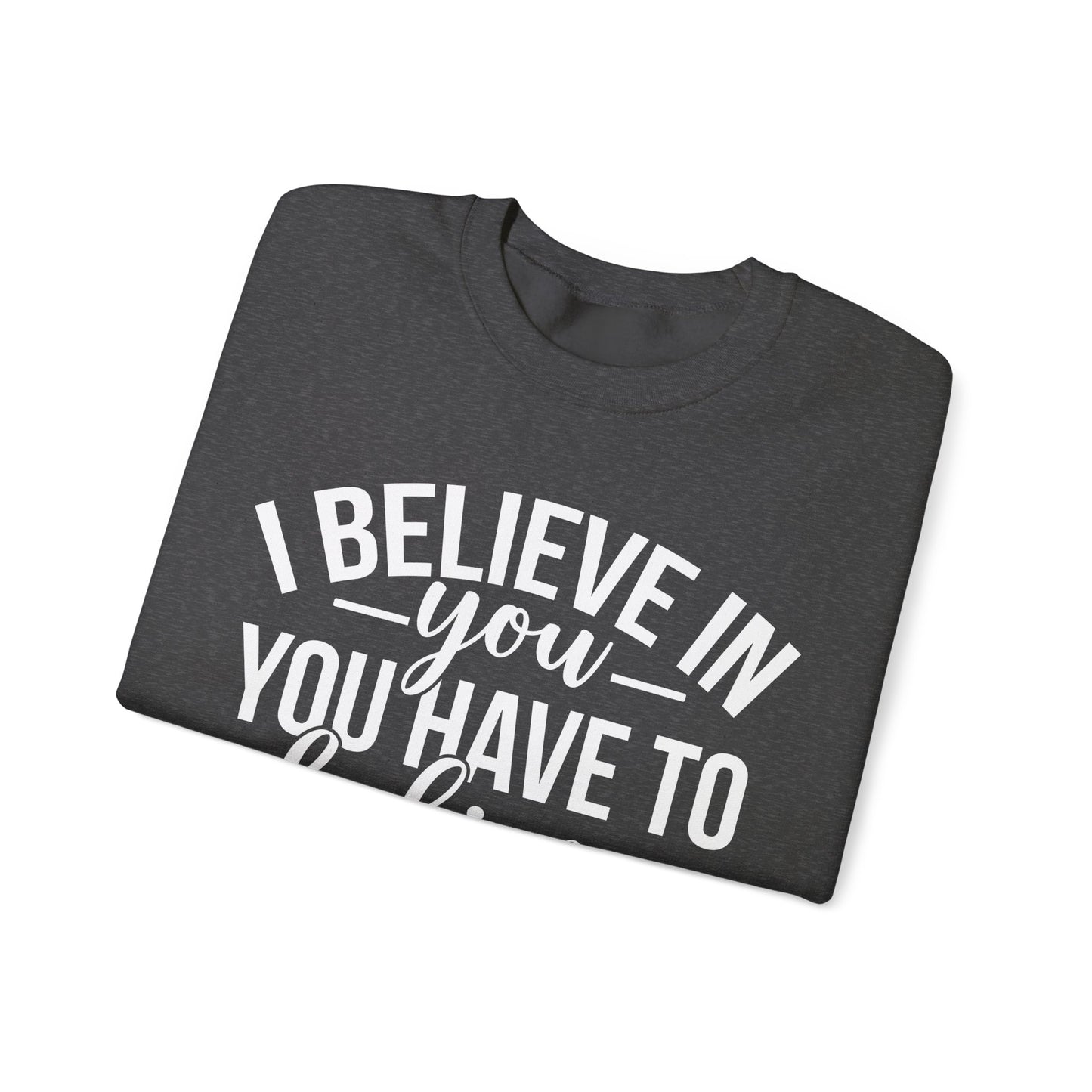 Believe in Yourself Unisex Heavy Blend™ Crewneck Sweatshirt