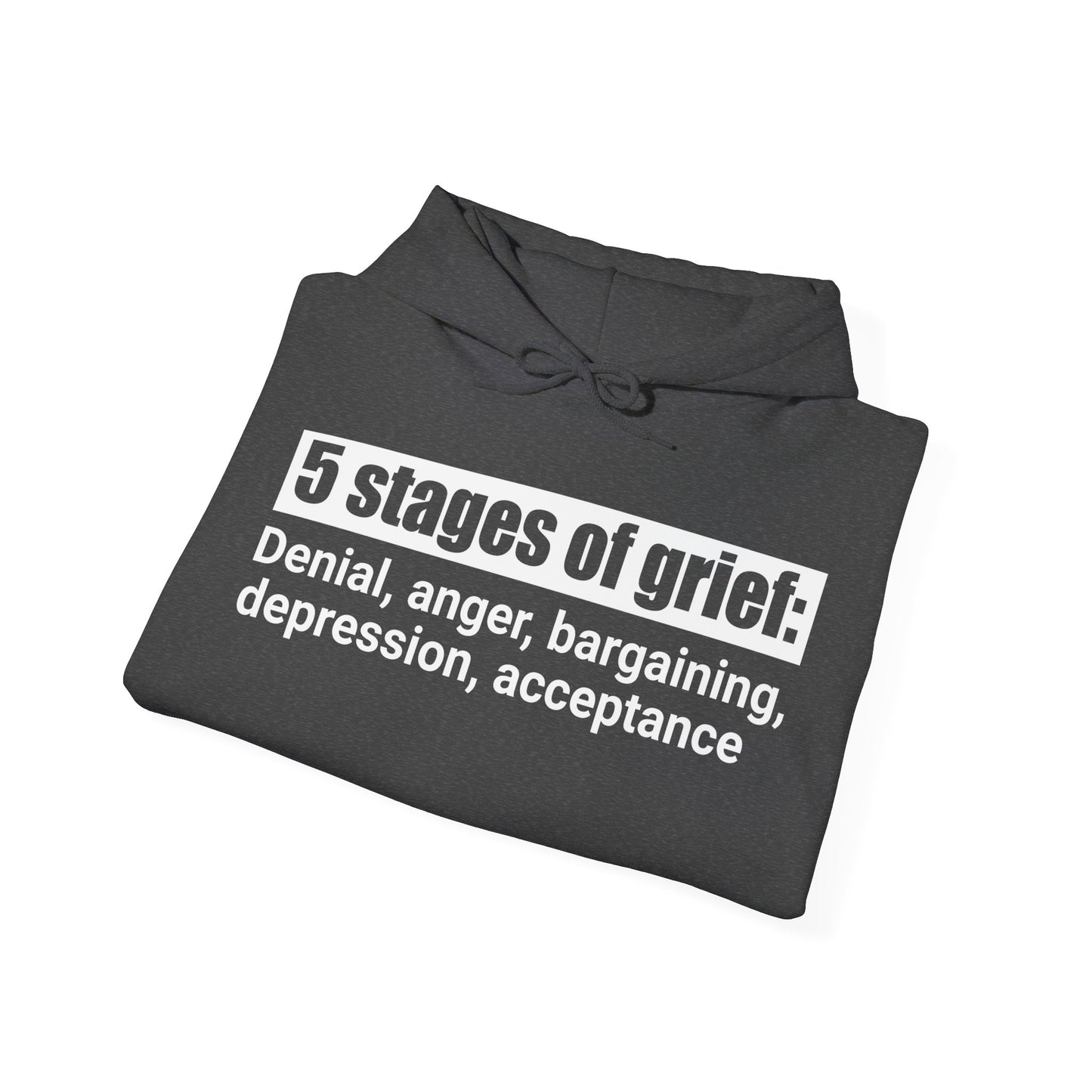 5 Stages of Grief Hooded Sweatshirt | Unisex Heavy Blend | Cozy Comfort and Support