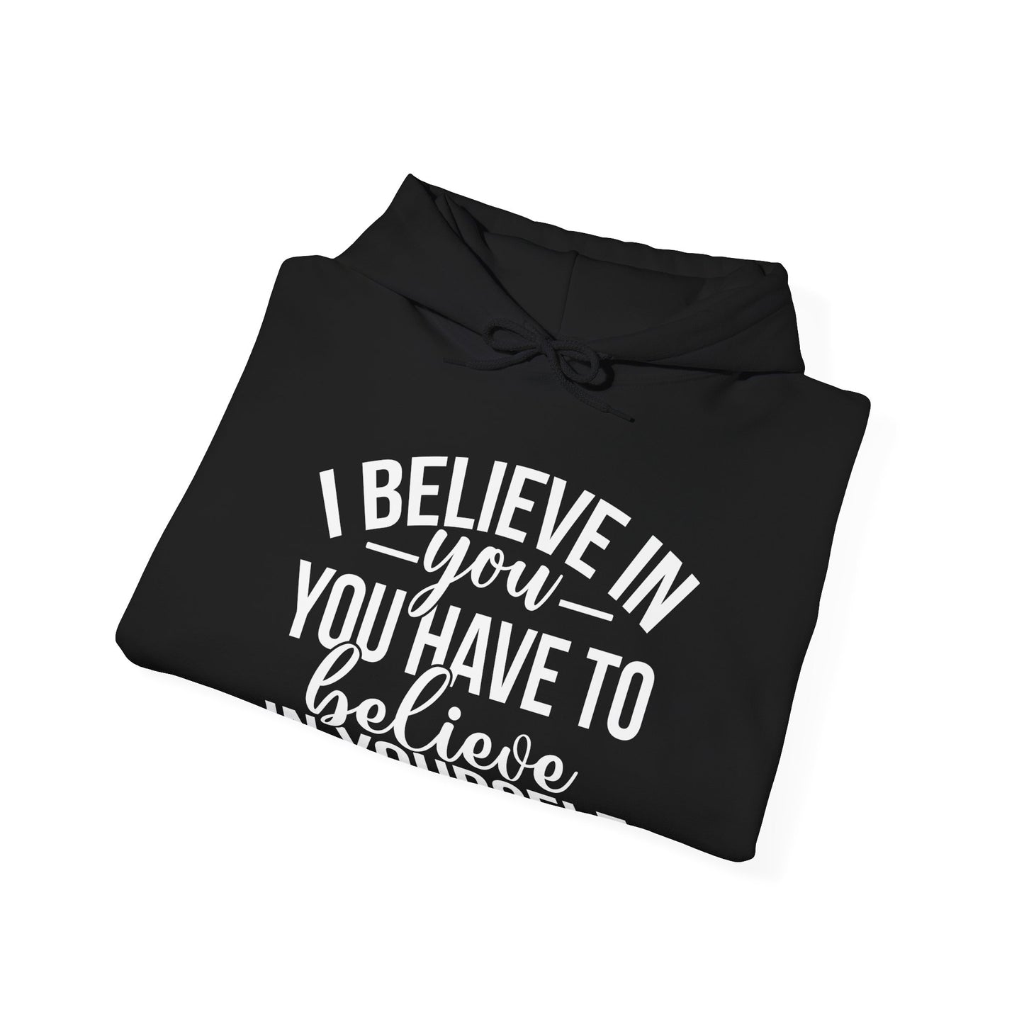 Believe in Yourself Unisex Heavy Blend Hooded Sweatshirt
