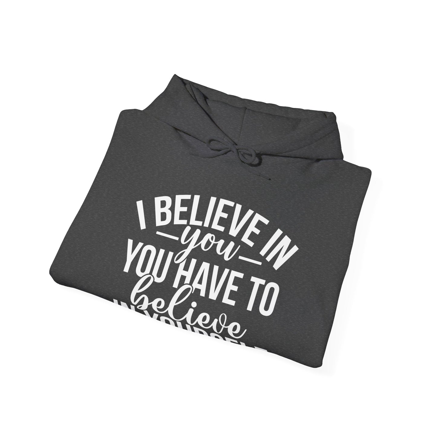 Believe in Yourself Unisex Heavy Blend Hooded Sweatshirt