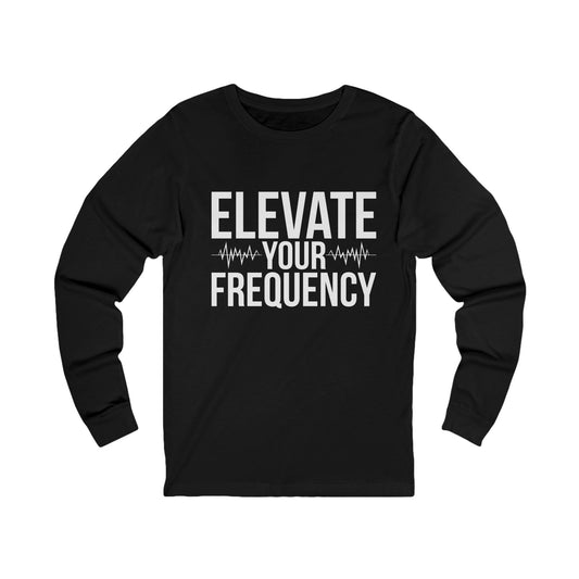 Elevate Your Frequency Unisex Long Sleeve Tee