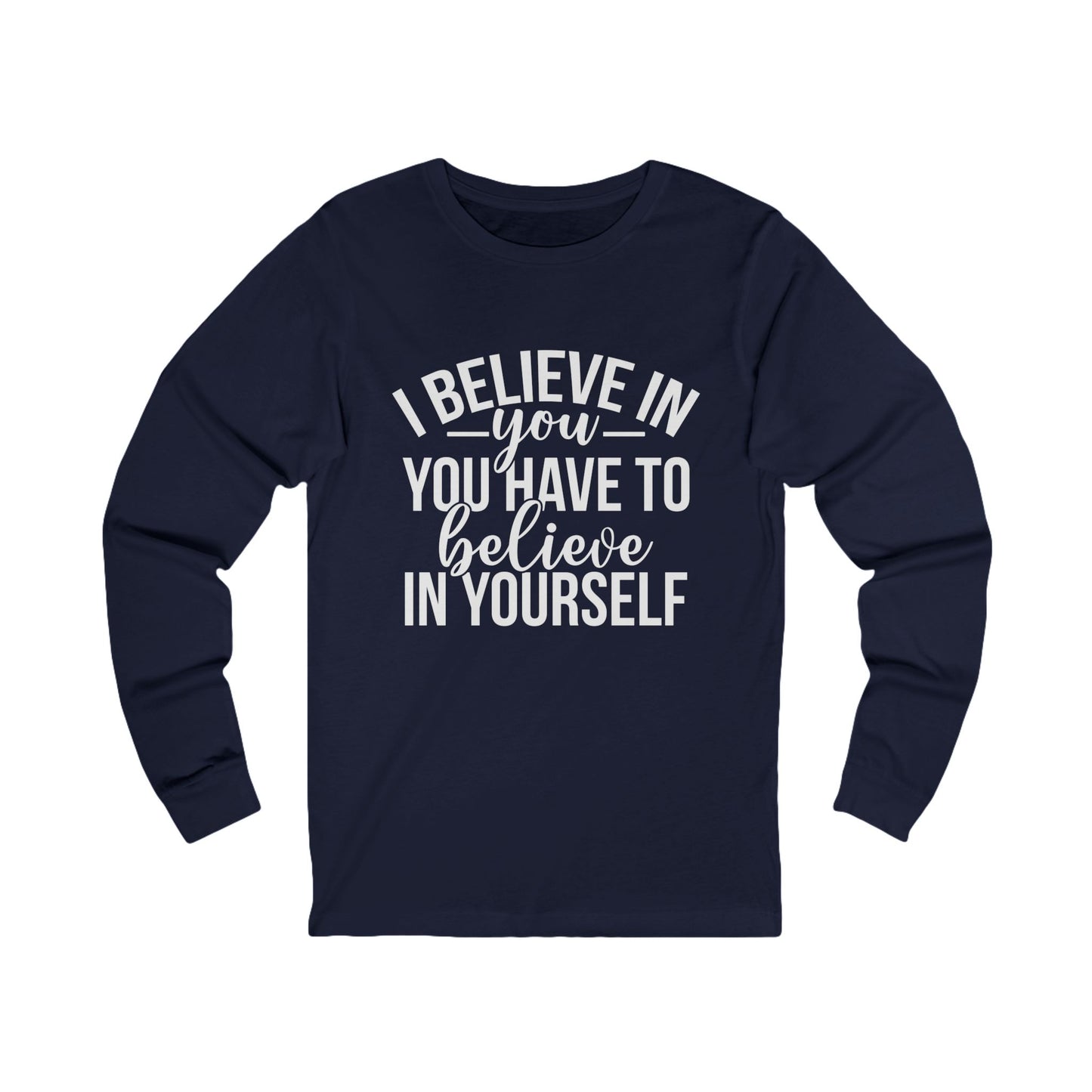 Unisex Believe In Yourself Long Sleeve Tee