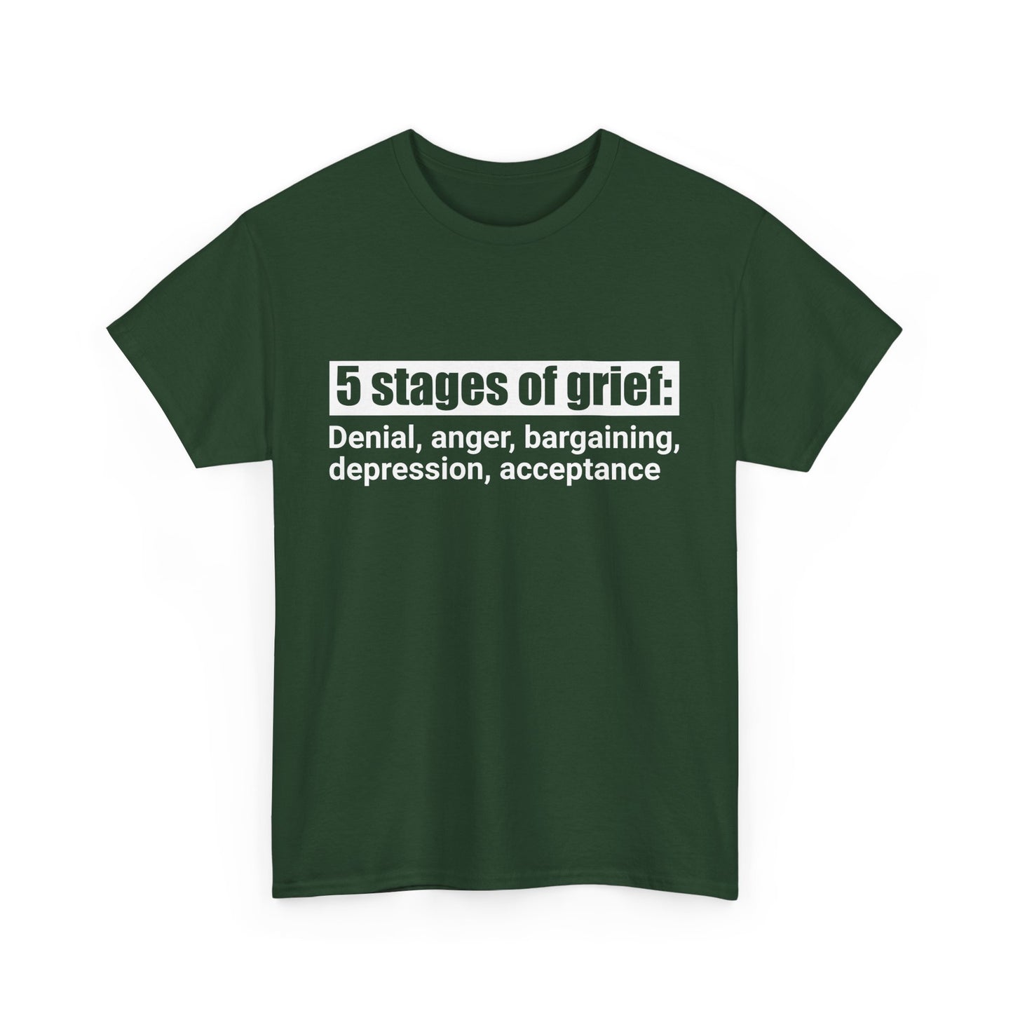 5 Stages Of Grief Heavy Cotton Tee
