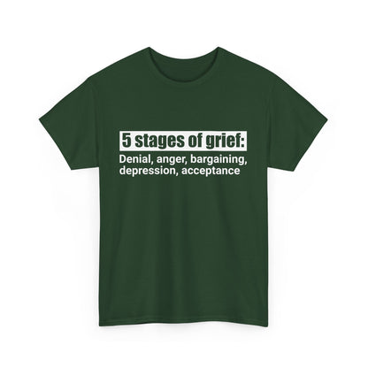 5 Stages Of Grief Heavy Cotton Tee