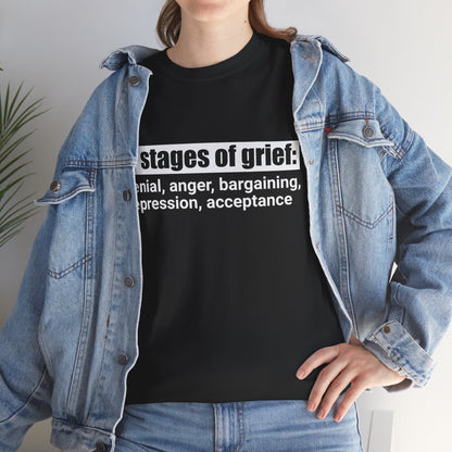 5 Stages Of Grief Heavy Cotton Tee