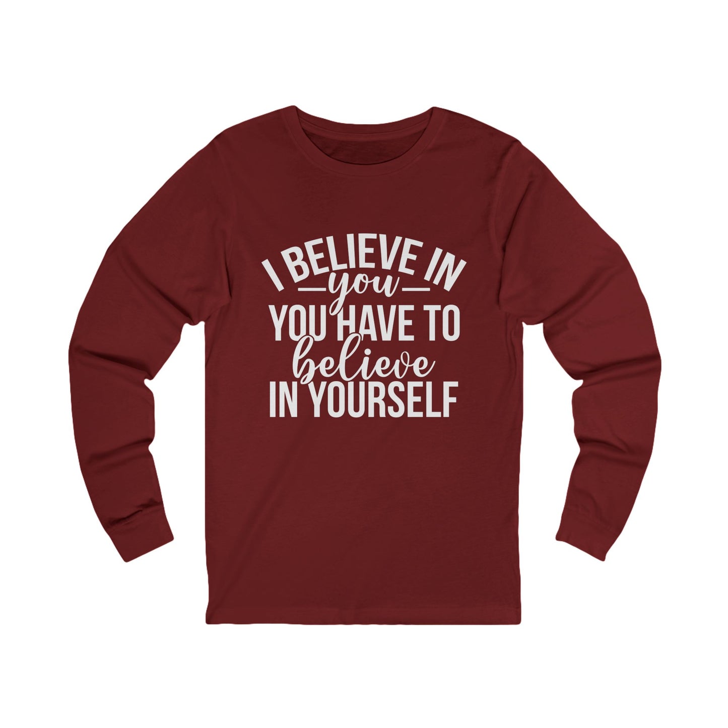 Unisex Believe In Yourself Long Sleeve Tee