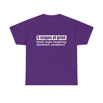 5 Stages Of Grief Heavy Cotton Tee