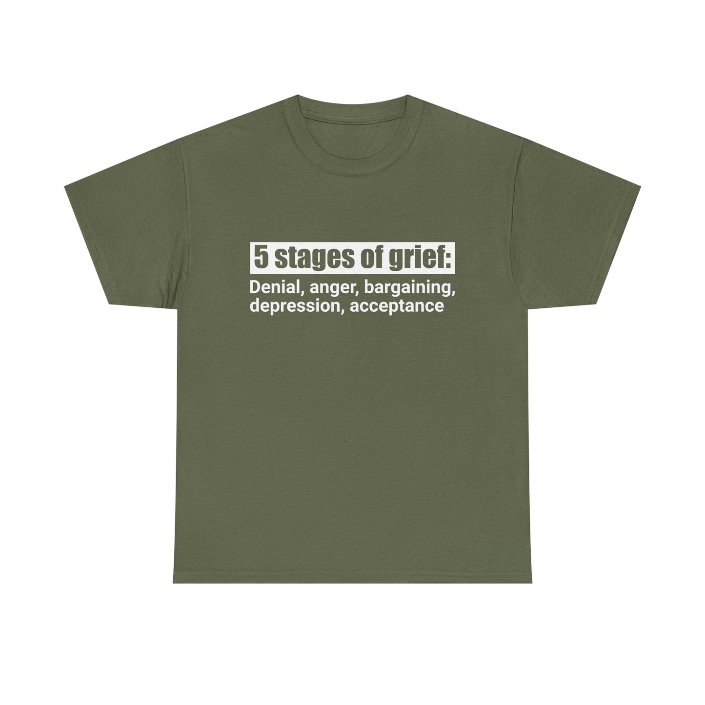 5 Stages Of Grief Heavy Cotton Tee