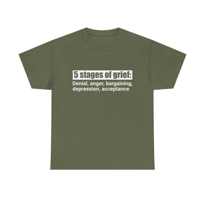 5 Stages Of Grief Heavy Cotton Tee