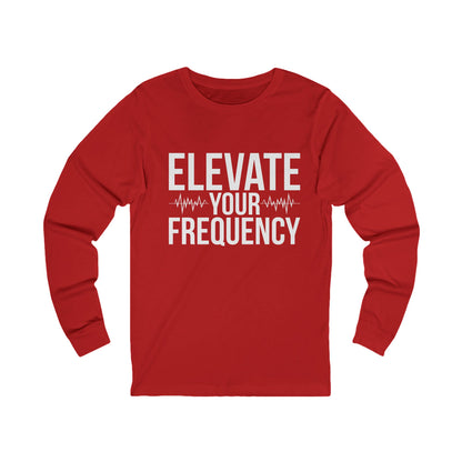 Elevate Your Frequency Unisex Long Sleeve Tee