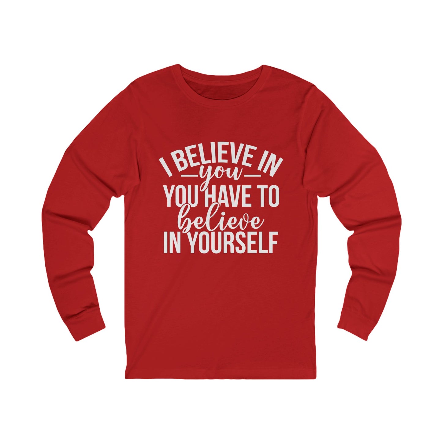 Unisex Believe In Yourself Long Sleeve Tee