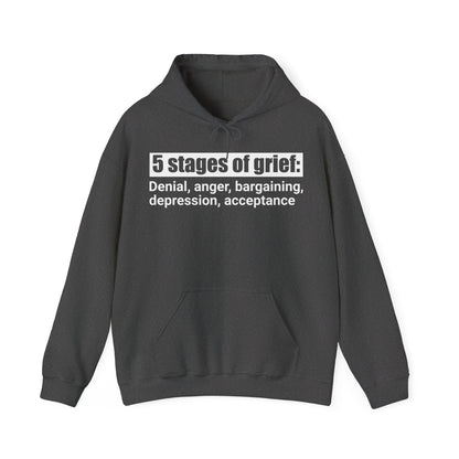 5 Stages of Grief Hooded Sweatshirt | Unisex Heavy Blend | Cozy Comfort and Support