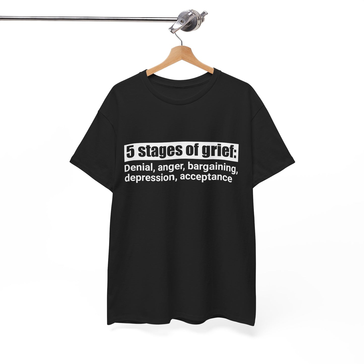 5 Stages Of Grief Heavy Cotton Tee