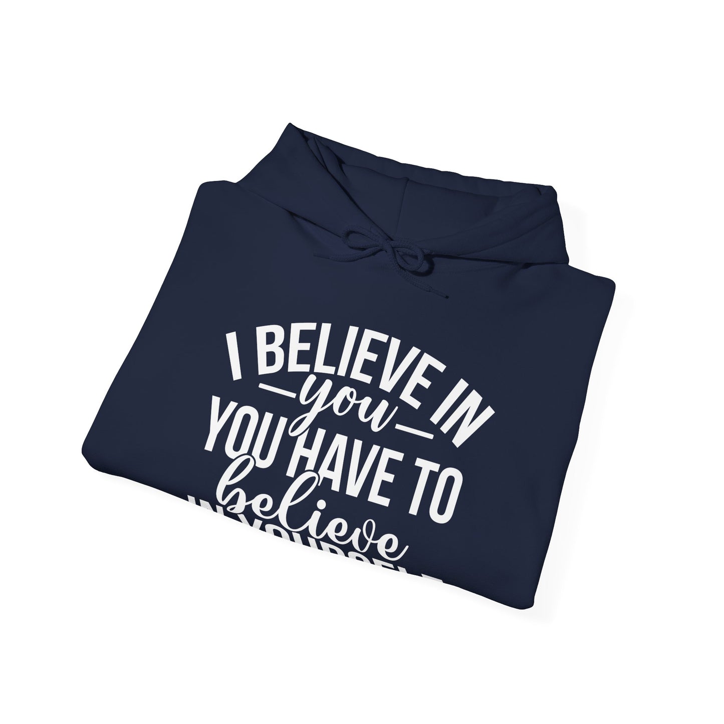 Believe in Yourself Unisex Heavy Blend Hooded Sweatshirt