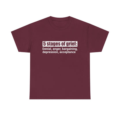 5 Stages Of Grief Heavy Cotton Tee