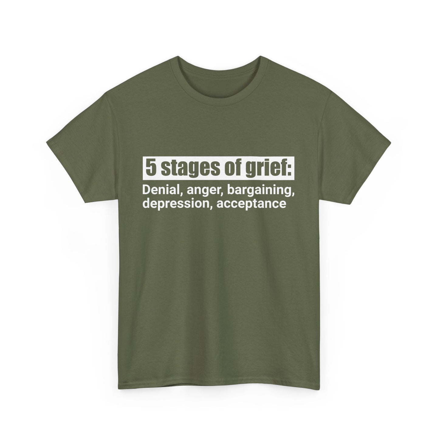 5 Stages Of Grief Heavy Cotton Tee