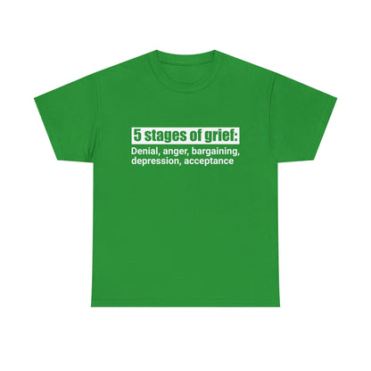 5 Stages Of Grief Heavy Cotton Tee