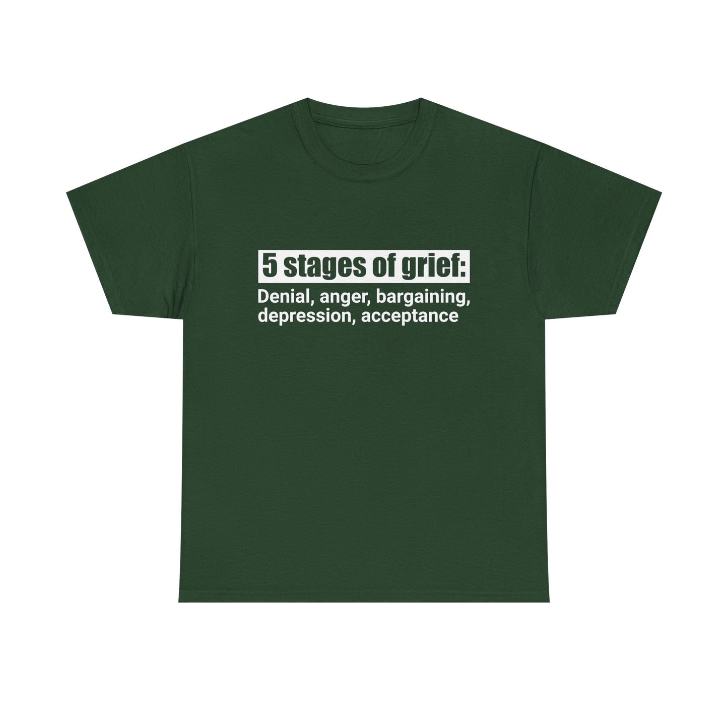 5 Stages Of Grief Heavy Cotton Tee